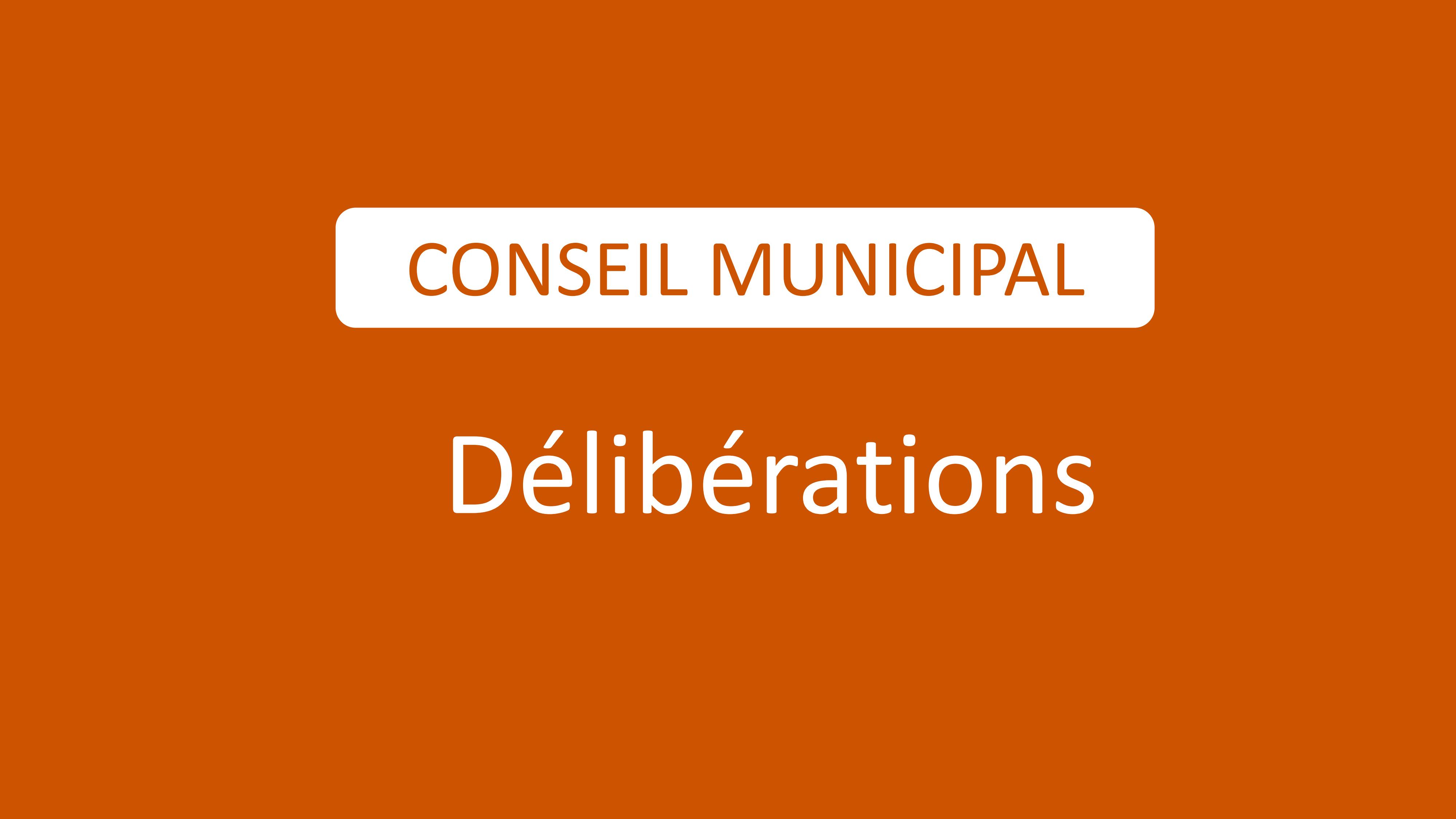 Délibérations du Conseil municipal